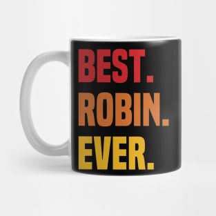 BEST ROBIN EVER ,ROBIN NAME Mug